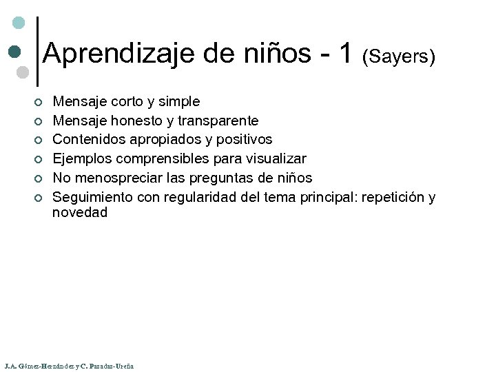 Aprendizaje de niños - 1 (Sayers) ¢ ¢ ¢ Mensaje corto y simple Mensaje