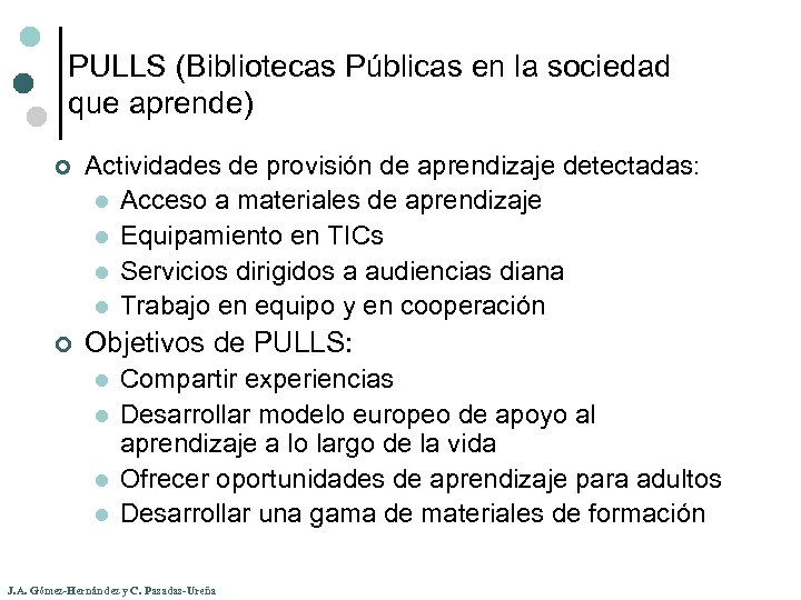 PULLS (Bibliotecas Públicas en la sociedad que aprende) ¢ Actividades de provisión de aprendizaje