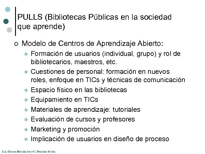 PULLS (Bibliotecas Públicas en la sociedad que aprende) ¢ Modelo de Centros de Aprendizaje