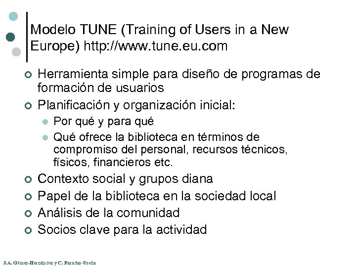 Modelo TUNE (Training of Users in a New Europe) http: //www. tune. eu. com