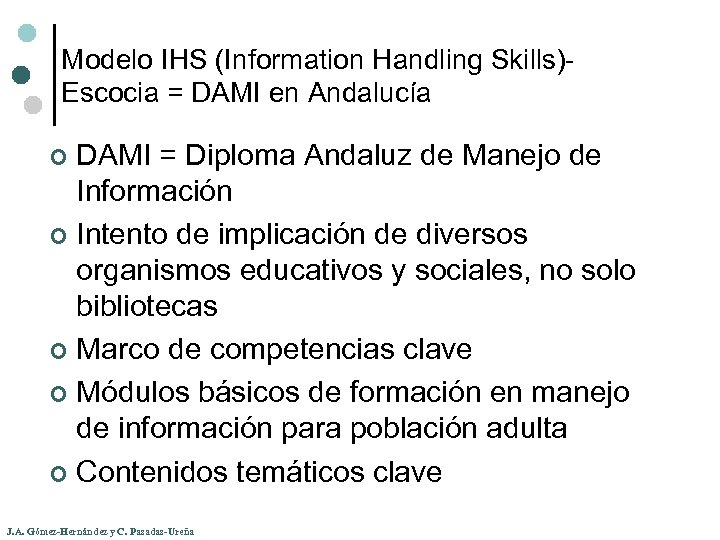 Modelo IHS (Information Handling Skills)Escocia = DAMI en Andalucía DAMI = Diploma Andaluz de