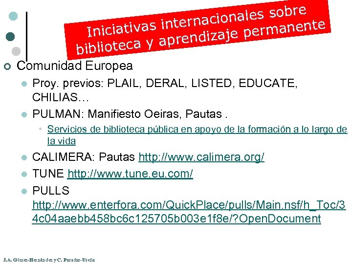 ales sobre n internacio manente ciativas r Ini ndizaje pe e teca y apr