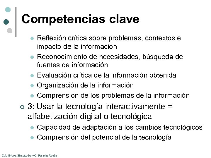 Competencias clave l l l ¢ Reflexión crítica sobre problemas, contextos e impacto de