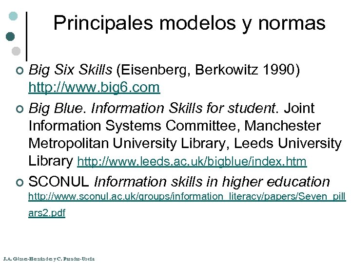 Principales modelos y normas Big Six Skills (Eisenberg, Berkowitz 1990) http: //www. big 6.