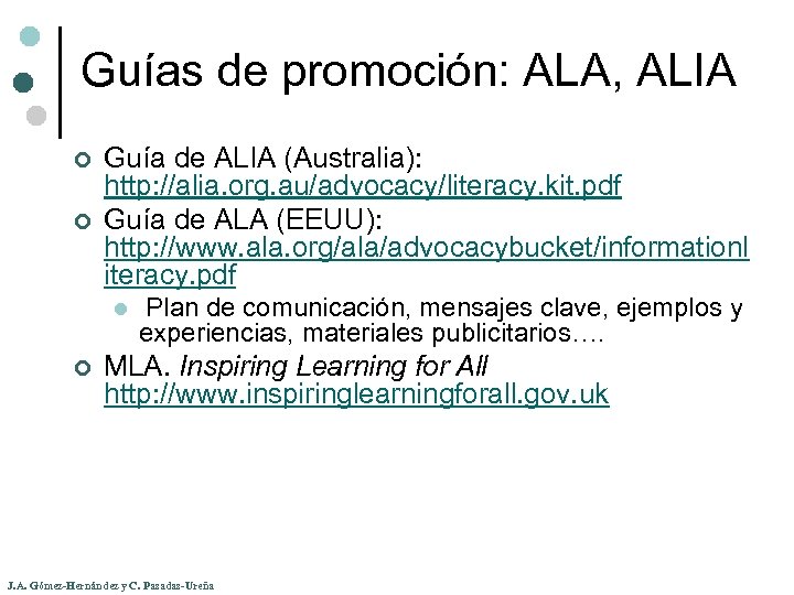 Guías de promoción: ALA, ALIA ¢ ¢ Guía de ALIA (Australia): http: //alia. org.