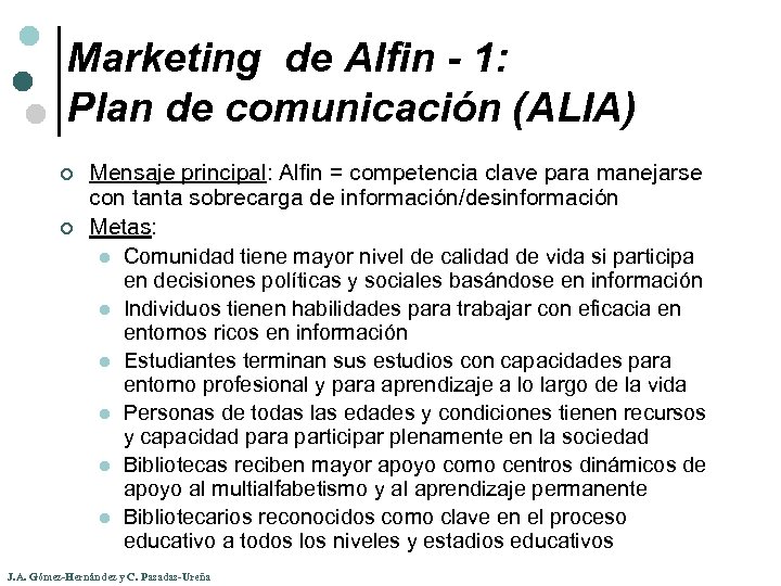 Marketing de Alfin - 1: Plan de comunicación (ALIA) ¢ ¢ Mensaje principal: Alfin