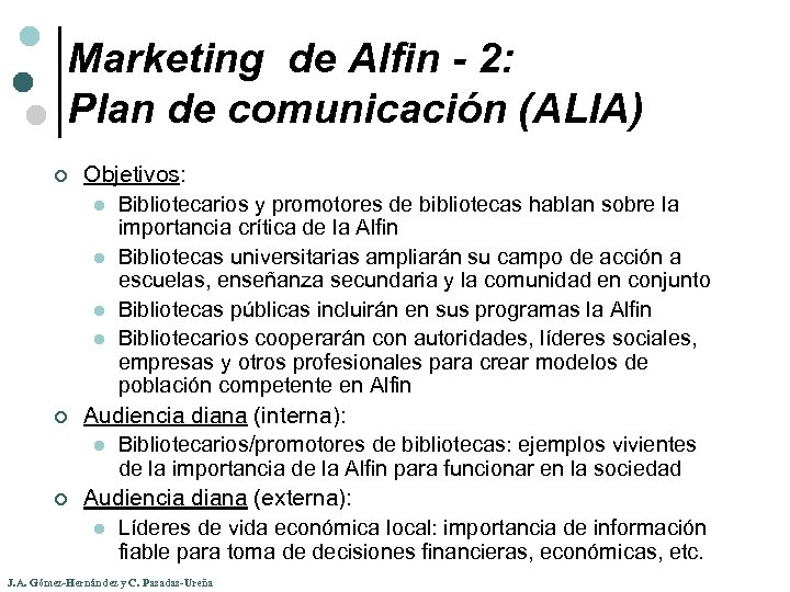 Marketing de Alfin - 2: Plan de comunicación (ALIA) ¢ ¢ ¢ Objetivos: l