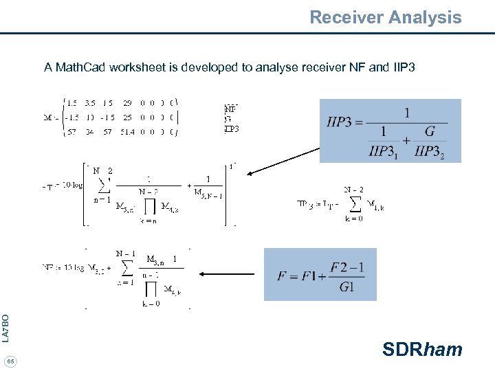 Receiver Analysis LA 7 BO A Math. Cad worksheet is developed to analyse receiver