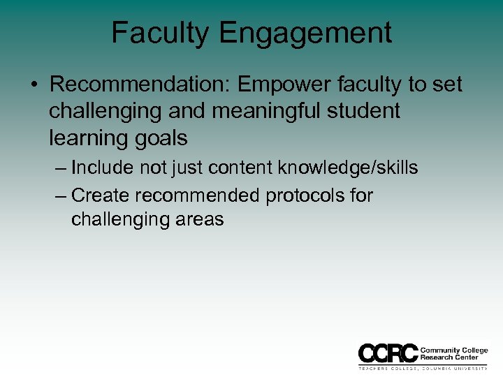 Faculty Engagement • Recommendation: Empower faculty to set challenging and meaningful student learning goals