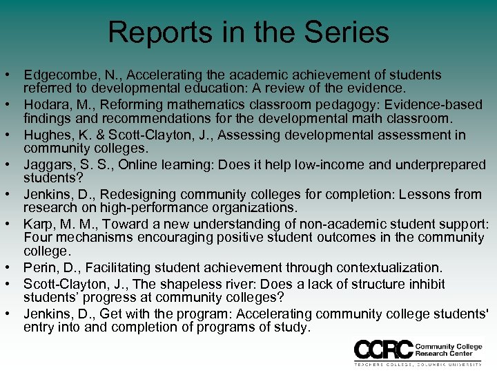 Reports in the Series • Edgecombe, N. , Accelerating the academic achievement of students