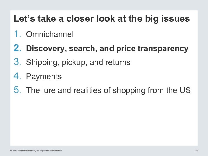 Let’s take a closer look at the big issues 1. 2. 3. 4. 5.