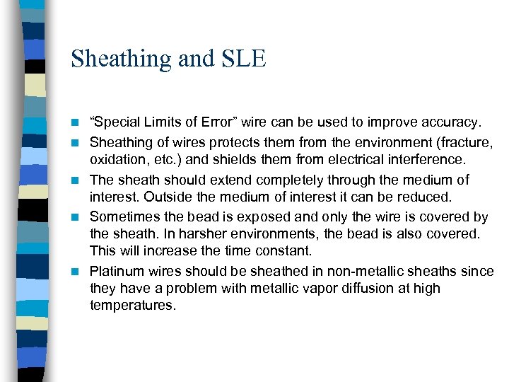Sheathing and SLE n n n “Special Limits of Error” wire can be used