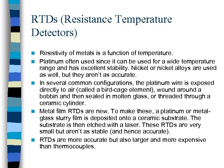 RTDs (Resistance Temperature Detectors) n n n Resistivity of metals is a function of