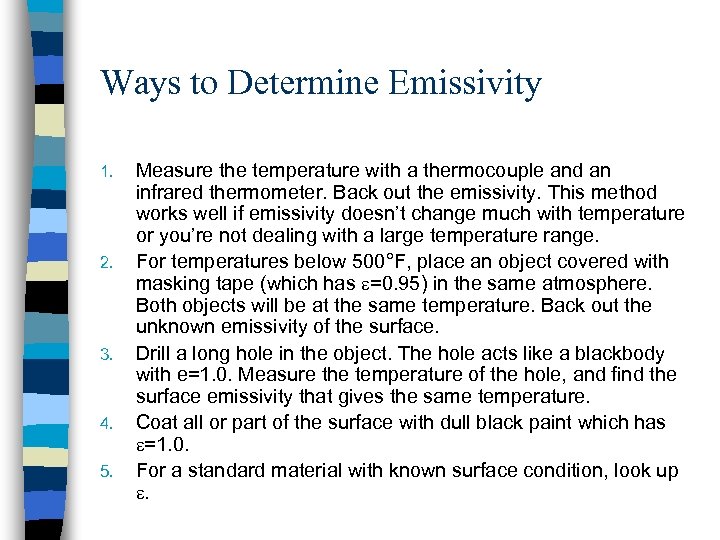 Ways to Determine Emissivity 1. 2. 3. 4. 5. Measure the temperature with a