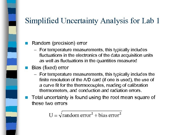 Simplified Uncertainty Analysis for Lab 1 n Random (precision) error – For temperature measurements,