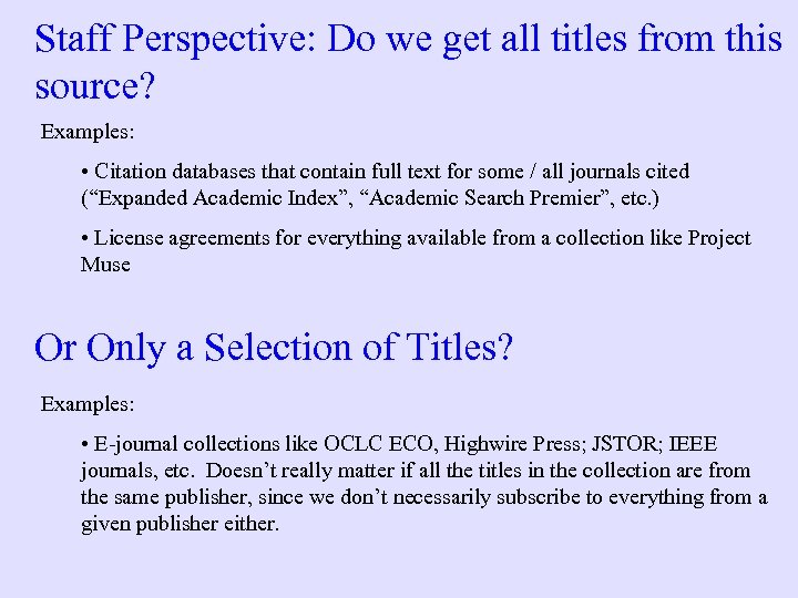 Staff Perspective: Do we get all titles from this source? Examples: • Citation databases