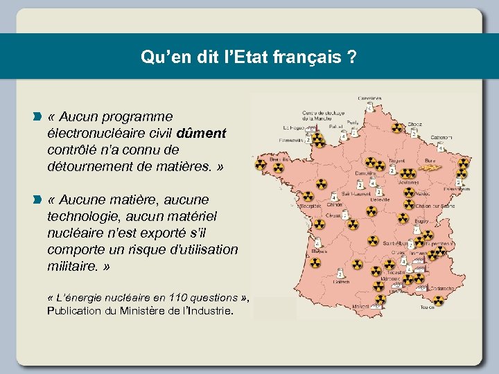 Qu’en dit l’Etat français ? « Aucun programme électronucléaire civil dûment contrôlé n'a connu