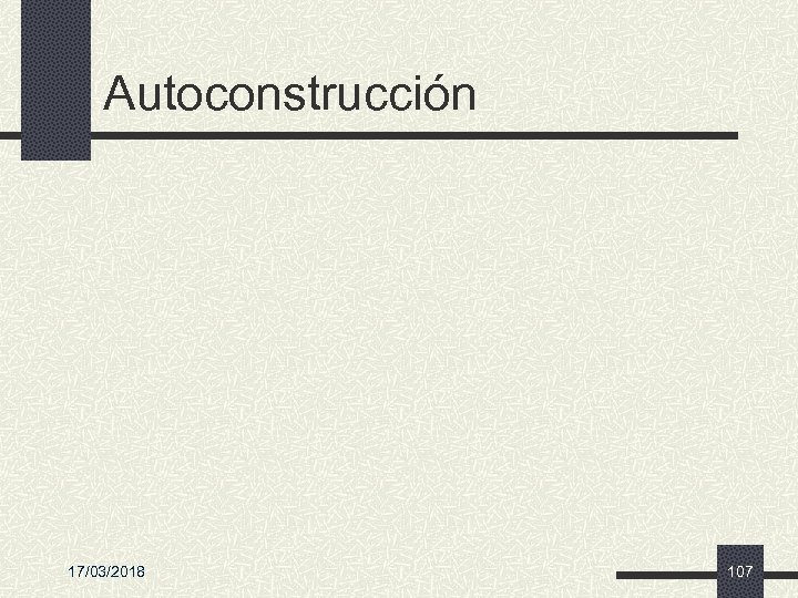 Autoconstrucción 17/03/2018 107 
