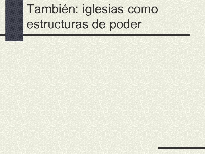 También: iglesias como estructuras de poder 