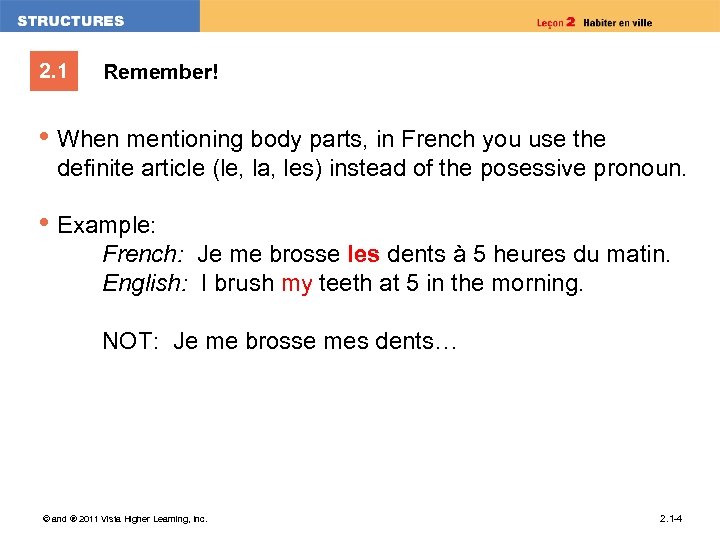 2. 1 Remember! • When mentioning body parts, in French you use the definite