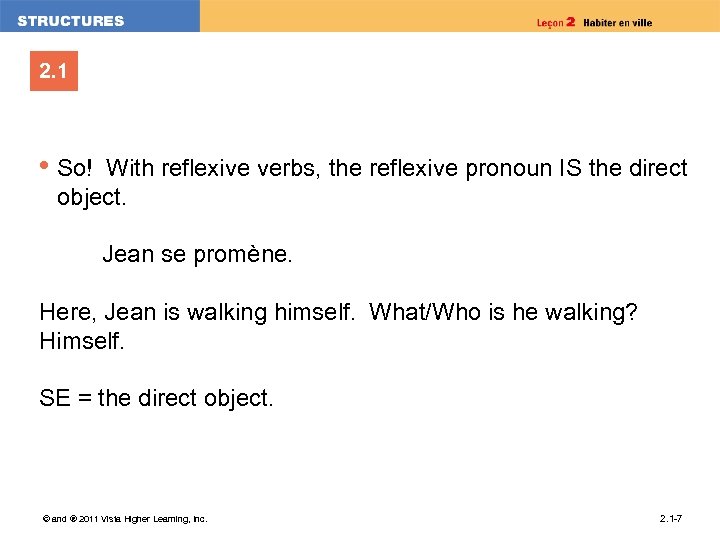 2. 1 • So! With reflexive verbs, the reflexive pronoun IS the direct object.