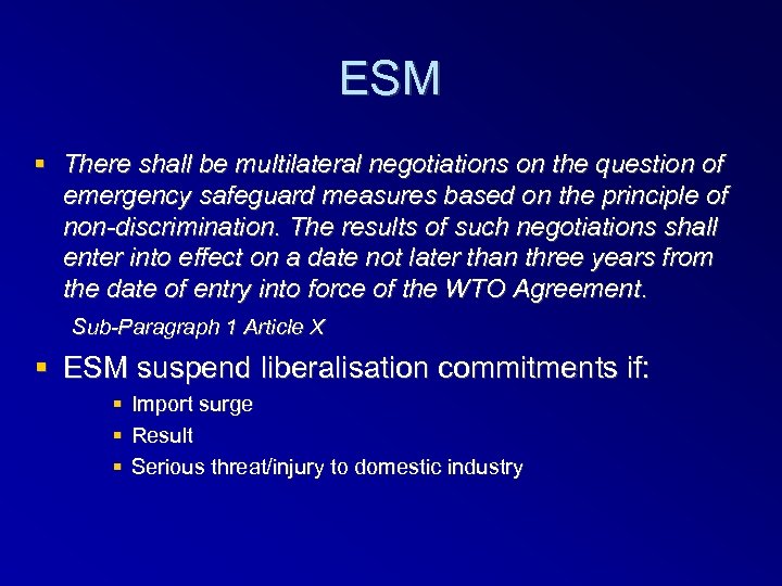ESM There shall be multilateral negotiations on the question of emergency safeguard measures based