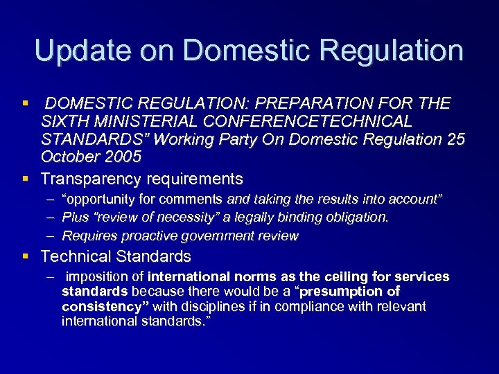 Update on Domestic Regulation DOMESTIC REGULATION: PREPARATION FOR THE SIXTH MINISTERIAL CONFERENCETECHNICAL STANDARDS” Working