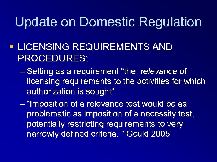Update on Domestic Regulation LICENSING REQUIREMENTS AND PROCEDURES: – Setting as a requirement “the