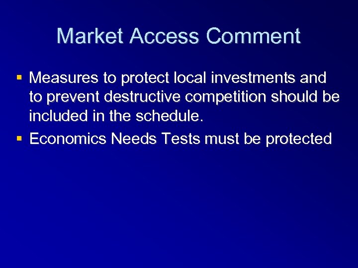 Market Access Comment Measures to protect local investments and to prevent destructive competition should