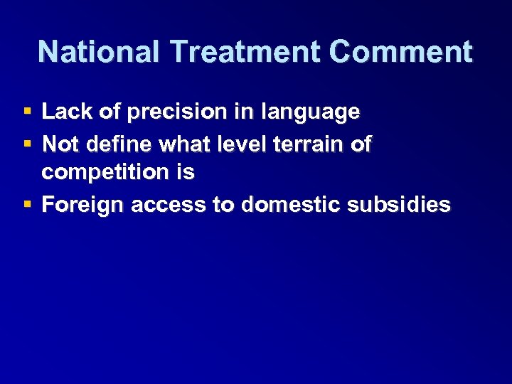 National Treatment Comment Lack of precision in language Not define what level terrain of