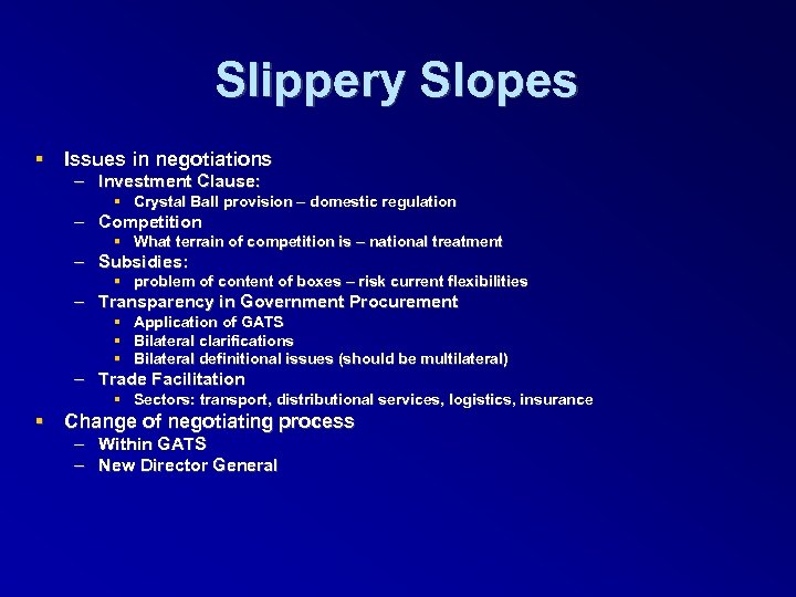 Slippery Slopes Issues in negotiations – Investment Clause: Crystal Ball provision – domestic regulation