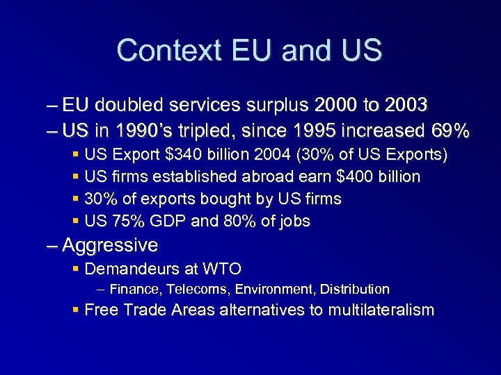 Context EU and US – EU doubled services surplus 2000 to 2003 – US