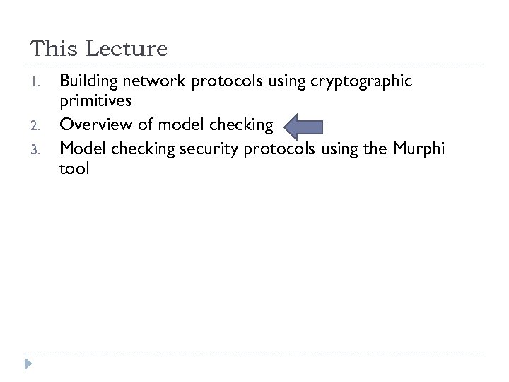 This Lecture 1. 2. 3. Building network protocols using cryptographic primitives Overview of model