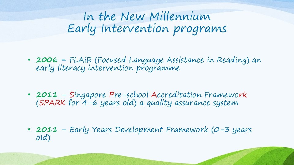 In the New Millennium Early Intervention programs • 2006 – FLAi. R (Focused Language