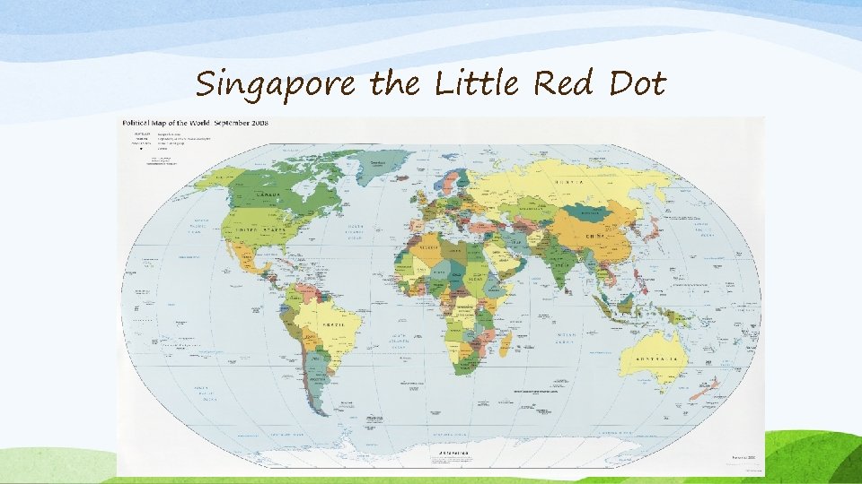 Singapore the Little Red Dot 