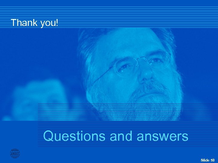 Thank you! Questions and answers Slide 58 