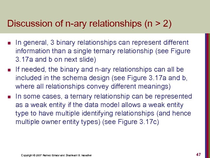 Discussion of n-ary relationships (n > 2) n n n In general, 3 binary