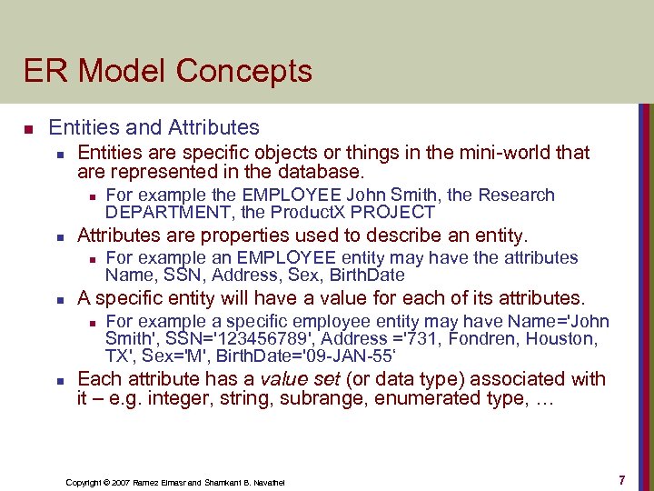 ER Model Concepts n Entities and Attributes n Entities are specific objects or things