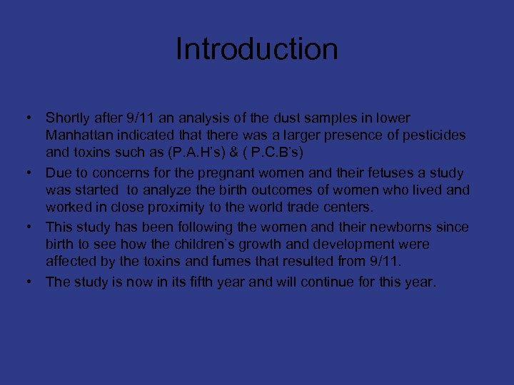 Introduction • Shortly after 9/11 an analysis of the dust samples in lower Manhattan