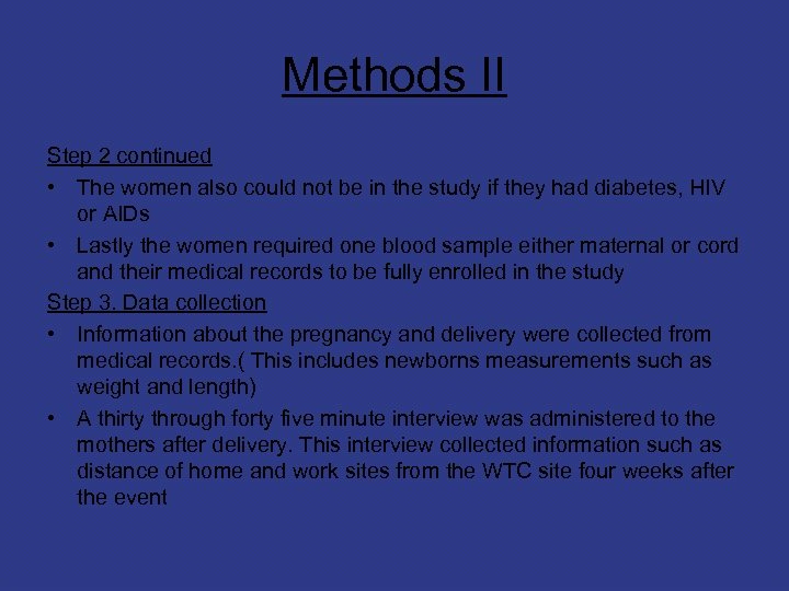 Methods II Step 2 continued • The women also could not be in the