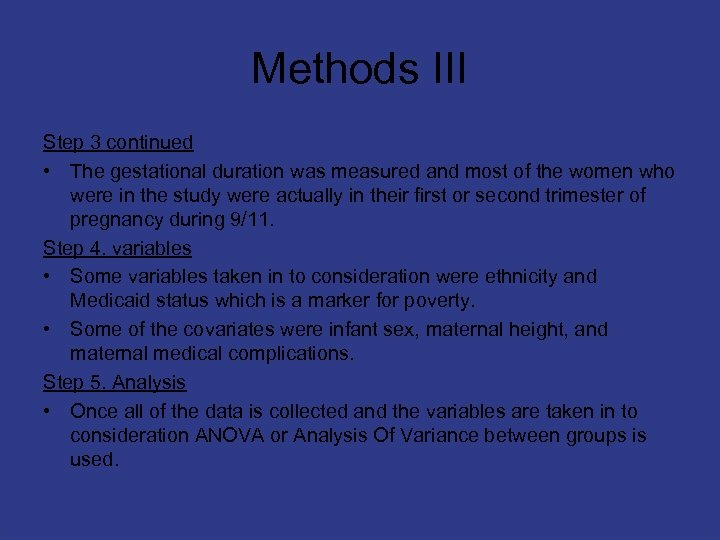 Methods III Step 3 continued • The gestational duration was measured and most of