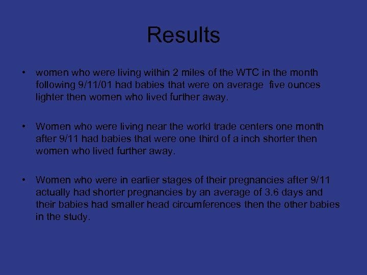 Results • women who were living within 2 miles of the WTC in the