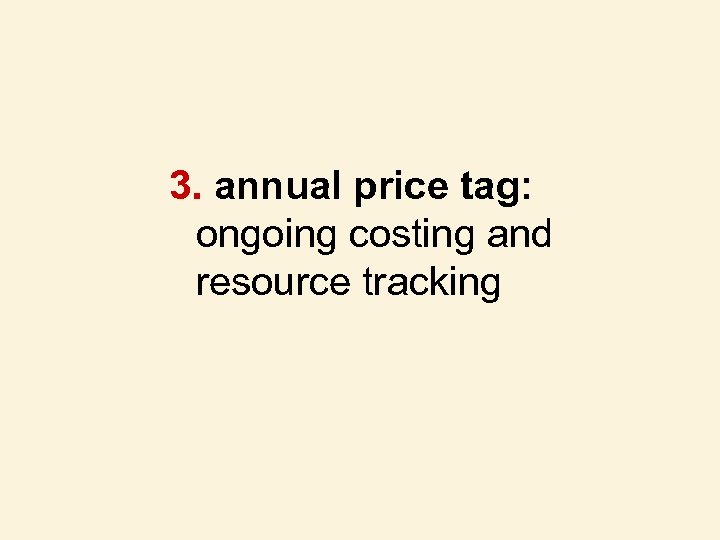3. annual price tag: ongoing costing and resource tracking 