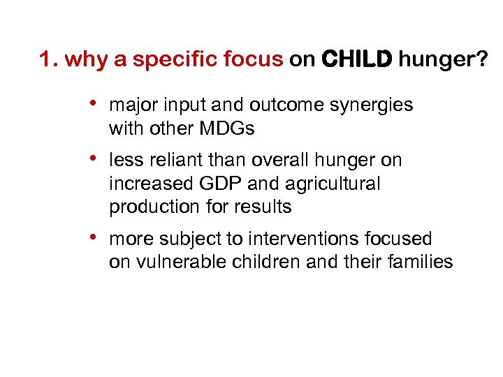 1. why a specific focus on CHILD hunger? • major input and outcome synergies