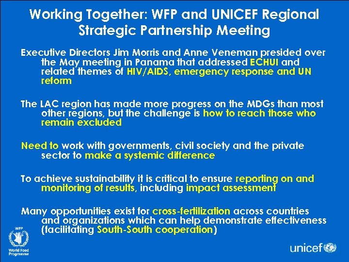 Working Together: WFP and UNICEF Regional Strategic Partnership Meeting Executive Directors Jim Morris and
