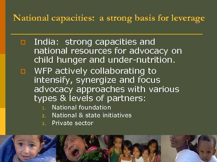 National capacities: a strong basis for leverage p p India: strong capacities and national