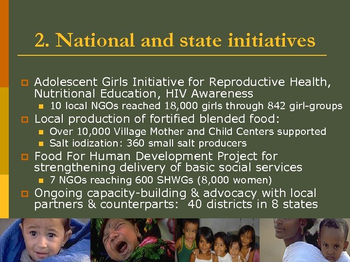 2. National and state initiatives p Adolescent Girls Initiative for Reproductive Health, Nutritional Education,