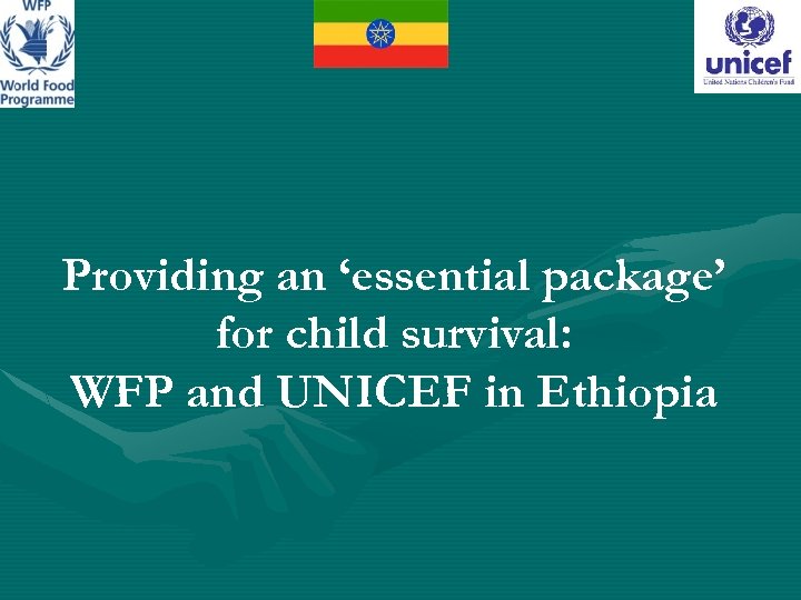 Providing an ‘essential package’ for child survival: WFP and UNICEF in Ethiopia 