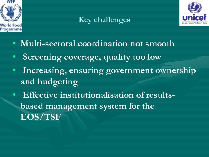 Key challenges • • • Multi-sectoral coordination not smooth Screening coverage, quality too low