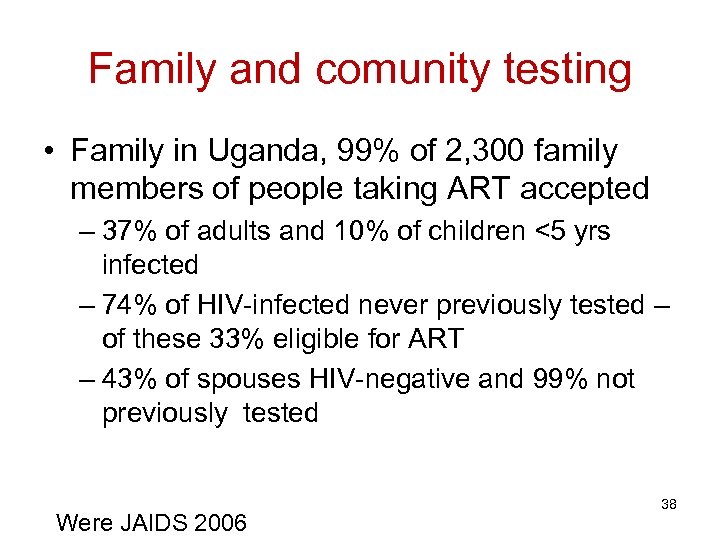 Family and comunity testing • Family in Uganda, 99% of 2, 300 family members